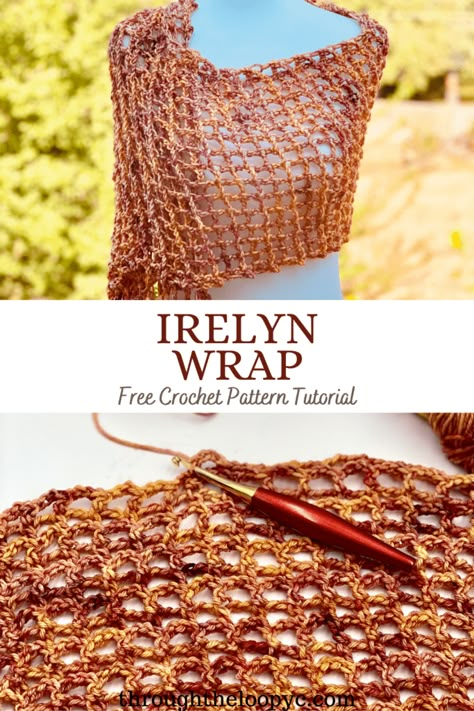 Irelyn Wrap - Free Pattern | Through The Loop Yarn Craft Easy Crochet Wraps And Shawls, Mesh Shawl Crochet Pattern, Crochet Rectangle Shawl Pattern, Rectangular Shawl Crochet Pattern Free, Linen Yarn Crochet Patterns, One Skein Crochet Shawl, Easy Crochet Wrap, Crochet Lacy Scarf Pattern Free, Homespun Yarn Patterns Crochet