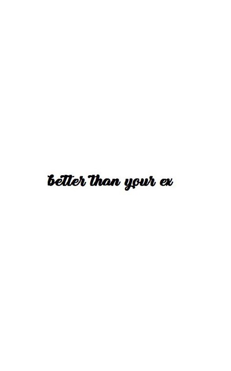 Better than your ex Shine Wallpaper, Things To Do With Your Boyfriend, Better Than Yours, Done With You, Relatable Quotes, Look At, Quotes, Pins, Quick Saves