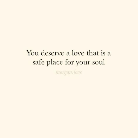 you deserve a love that is a safe place for your soul. this is him for me. for each other. No Safe Place Quotes, I Will Be Your Safe Place, Safe Place Quotes Relationships, A Safe Place Quotes, Love You Deserve Quotes, You Deserve A Love Quote, You Are My Safe Place, You Are My Safe Place Quotes, You Deserve Each Other Quotes