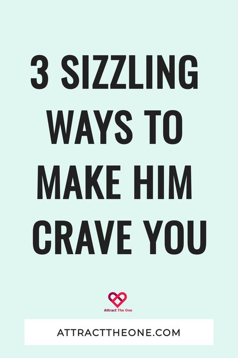 3 Sizzling Ways To Make Him Crave You How To Make Him Crave For You, Craving Him Quotes, I Crave You For Him, Things To Say To Drive Him Wild, Message For My Love, Am I Good Enough, I Crave You, Romance Tips, Make Him Chase You