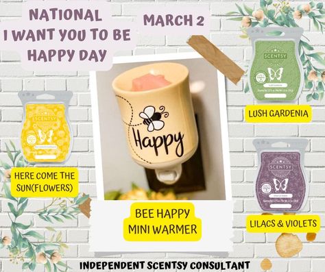 National I Want You to be Happy Day #scentsy #scentsyconsultant #scentsyminiwarmer #scentsywax Scentsy Buddy, Wickless Candles, Electric Candle Warmers, Scentsy Consultant, Wax Warmers, Bee Happy, Fragrance Wax, To Be Happy, Holiday Collection