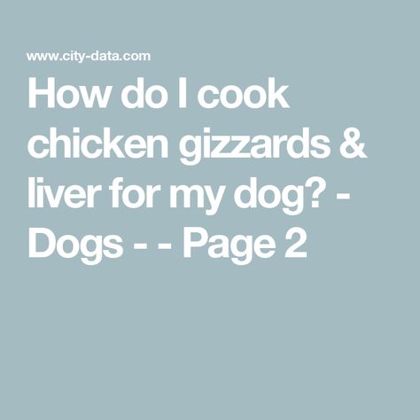 How do I cook chicken gizzards & liver for my dog? - Dogs -  - Page 2 Chicken Gizzards For Dogs, Cooking Chicken Livers, Fried Chicken Livers, Chicken Liver Recipes, Chicken Gizzards, Cheap Meat, Slow Cooked Chicken, Silicone Baking Sheet, Chicken Liver