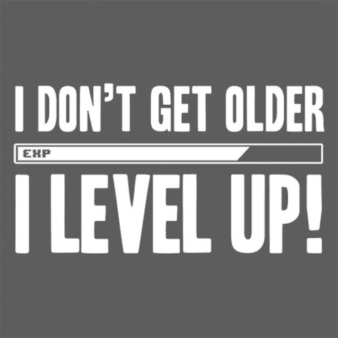 Level Up Quotes, Birthday Funny Quotes, Funny Birthday Shirts, Gamer Quotes, Birthday Quotes For Him, Birthday Quotes For Me, Birthday Girl Quotes, Birthday T Shirts, Birthday Captions