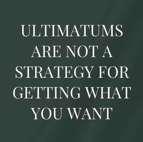 Ultimatum Quotes Relationships, Ultimatums In Relationships Quotes, Ultimatums In Relationships, Bully Quotes, Anti Bully Quotes, End A Relationship, Lasting Marriage, Men Are Men, Menu Book