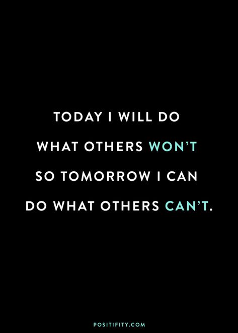 Today I Will Do What Others Won't, I Can Do What I Want, Do What Others Arent Willing To Do, I Can’t, Feeling Sorry For Yourself, Motivational Quotes For Students, Facing Challenges, 10th Quotes, Success Affirmations