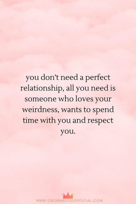 you don't need a perfect relationship, all you need is someone who loves your weirdness, wants to spend time with you and respect you. A Perfect Relationship, Soul Mate Love, Good Relationship Quotes, Perfect Relationship, Respect Yourself, I Miss You, Quotes Deep, All You Need Is, Relationship Quotes