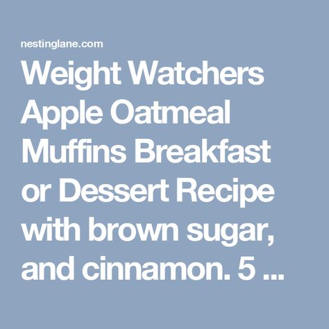 Weight Watchers Apple Oatmeal Muffins Breakfast or Dessert Recipe with brown sugar, and cinnamon. 5 WW Freestyle Points and 7 Smart Points Oatmeal Muffins Breakfast, Broccoli Quiche Recipes, Apple Oatmeal Muffins, Breakfast Dessert Recipes, Oatmeal Muffin Recipes, Lentil Salad Recipes, Ww Breakfast, Keto Breakfast Smoothie, Sweet Potato Recipes Fries