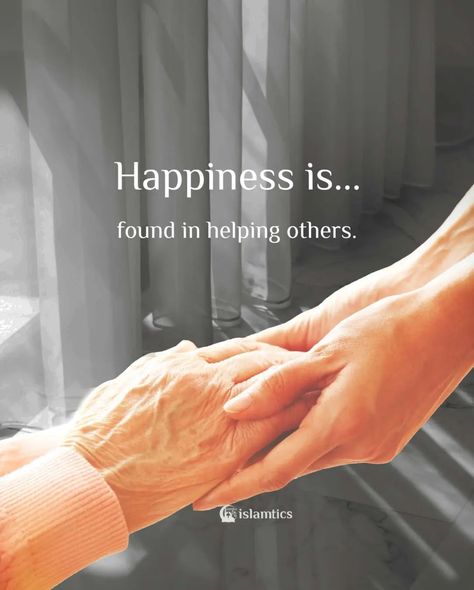 Happiness is found in helping others Happiness In Islam, Friendship In Islam Quotes, Quotes About Friendship In Islam, Helping Others Quotes Islam, Hereafter Islam Quotes, Life Knowledge, Alhumdulillah Quotes, Best Quran Quotes, Inspirational Quotes Wallpapers