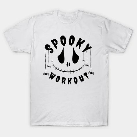 Spooky workout - Halloween Gym - T-Shirt | TeePublic Spooky Workout, Fitness Shirts, Scan And Cut, Workout Shirts, Gym, Halloween, T Shirt