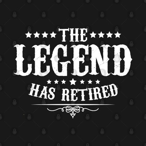 Retirement Shirts Men, Cricut Corner, Police Retirement Party, The Legend Has Retired, Police Retirement, Racing Quotes, Retirement Quotes, Retirement Shirts, Retirement Humor