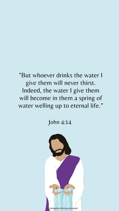 John 4:13-14 Living Water, John 4:14 Living Water, Water Quotes, Sacred Scripture, Verse Wallpaper, Bible Images, Bible Quotes Images, Worship The Lord, John 4