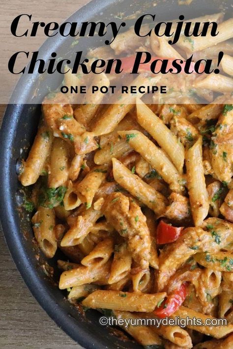 Creamy Cajun Chicken Pasta - The Yummy Delights One Pot Creamy Cajun Chicken Pasta, Chicken Cajun Pasta Recipes, Healthy Cajun Chicken Pasta, Spicy Cajun Chicken Pasta, Chicken Cajun Pasta, Cajun Chicken Pasta Recipe, Cajun Pasta Recipes, Spicy Chicken Pasta, Creamy Cajun Chicken Pasta