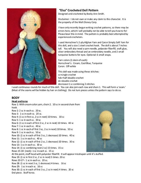 “Elsa” Crocheted Doll Pattern  Designed and crocheted by Becky Ann Smith.  Disclaimer: I do not own or make any claim to t... Crochet Frozen Patterns, Frozen Pattern, Frozen Dolls, Double Crochet Decrease, Elsa Doll, Steel Crochet Hooks, Crochet Disney, Crochet Decrease, Pola Amigurumi