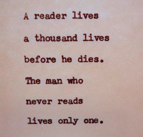 I have lived a thousand lives. Books Are A Way To Live A Thousand Lives, I Have Lived A Thousand Lives, Readers Quotes, Reading Quote, Tagging Quotes, Literary Tattoos, Typed Quotes, Vintage Quotes, Lovers Quotes