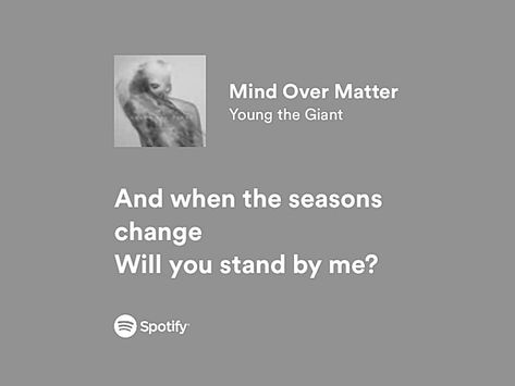 Mind Over Matter Aesthetic, Mind Over Matter Lyrics, Mind Over Matter Wallpaper, Mind Over Matter Song, Mind Over Matter Quotes, Young Lyric, Young Quotes, Young The Giant, Even When It Hurts