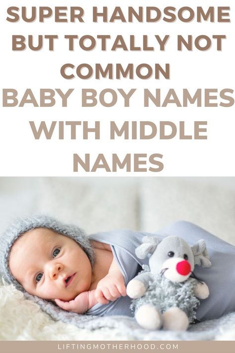 Names With Middle Names, Baby Boy Middle Names, Boy Middle Names, Mom Fail, Unique Baby Boy Names, Middle Names, Having A Baby Boy, Middle Name