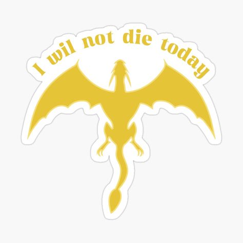 Get my art printed on awesome products. Support me at Redbubble #RBandME: https://www.redbubble.com/i/sticker/Fourth-Wing-I-Will-Not-Die-Today-Andarna-by-theglowlystudio/152975742.EJUG5?asc=u I Will Not Die Today Fourth Wing, 4th Wing, Fantasy Shirt, Empyrean Series, Iron Flame, Book Stickers, Woodworking Books, Fourth Wing, Fan Girl