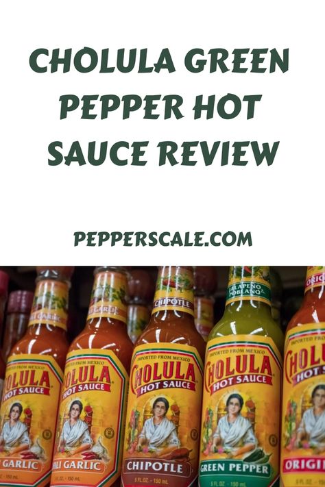 Cholula Green Pepper Hot Sauce Review Cholula Hot Sauce, Hot Sauce Recipe, Hot Sauce Recipes, Sweet Heat, Spicy Snacks, Green Pepper, Stuffed Poblano Peppers, Red Chili, Green Chilies