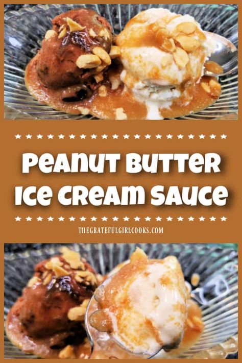 Peanut Butter Ice Cream Sauce is a DELICIOUS dessert topping! Recipe is easy, and yields approx. 2 cups, using 6 common ingredients! via @gratefuljb Peanut Butter Ice Cream Sauce, Sauce For Ice Cream, Ice Cream Sauce, Yummy Candy, Butter Ice Cream, Peanut Butter Ice Cream, Peanut Butter Sauce, Chocolate Chip Ice Cream, Girl Cooking