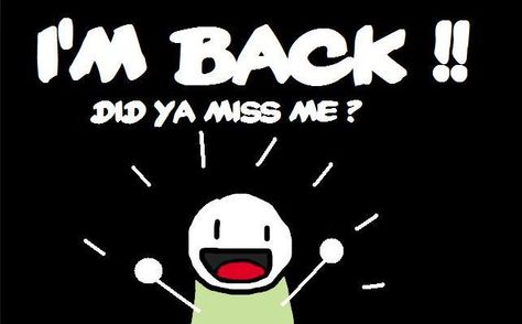 I’m back! | JAG GYM Blog Im Back Meme, I Am Back Quotes, Im Back Quotes, Do You Miss Me, Gym Quote, Back To Reality, Dance Humor, Wet Shaving, I Am Back