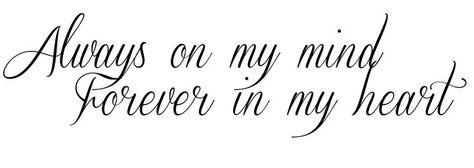 Always In My Heart Quotes, Heart Quotes Tattoo, In My Heart Quotes, My Heart Quotes, Sketch Tattoos, Quotes Distance, Poppy Tattoo, Tattoo Quotes About Life, Forever Tattoo