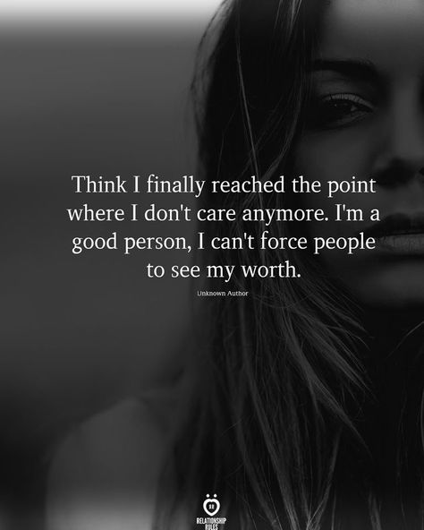 Dont Like Me Quotes, Over You Quotes, I Dont Care Quotes, I Don't Care Anymore, Care About You Quotes, Good Person Quotes, My Worth, A Good Person, Just Live