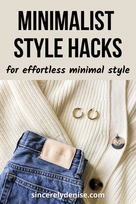 Simple Minimalist Style Hacks For a Small Wardrobe – Sincerely, Denise Relaxed Minimalist Style, Minimalist Outfit Casual Minimal Chic, Small Capsule Wardrobe, Minimalist Wardrobe Women, Minimalist Outfits Women, Minimalism Outfit, Cozy Core, Minimalist Fashion Winter, Happy And Confident