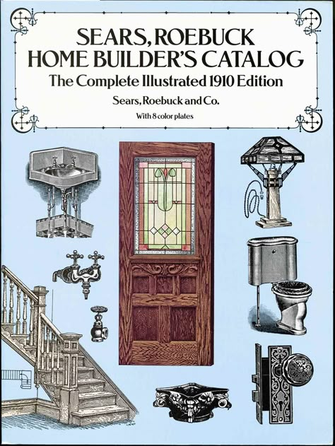 Cover of Sears, Roebuck Home Builder's Catalog published in 1910. Shows images of furnishings and woodwork. Sears House Plans, Sears Catalog Homes, 1910 House, Sears Kit Homes, Sears Homes, American Foursquare, Craftsman Tools, Craftsman Design, Vintage House Plans