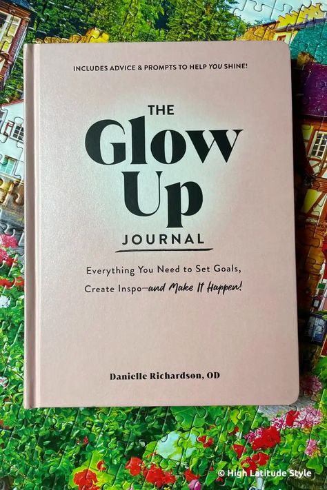 Review of The Glow Up Journal | High Latitude Style Glow Up Journal, Empowering Books, Healing Books, Books To Read Nonfiction, Best Self Help Books, Improvement Books, 100 Books To Read, The Glow Up, Self Development Books