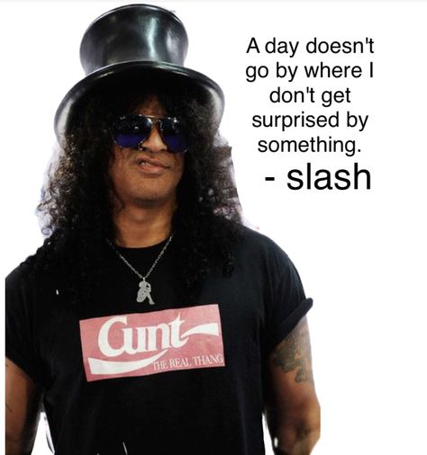 #slash #slashquotes #gunsnroses #gnr #axlrose #stevenadler #izzystradlin #duffmckagan Slash Gnr, Slash Quotes, Aspiration Quotes, Christine Taylor, 80’s Men, I Salute You, Duff Mckagan, Axl Rose, Cyndi Lauper