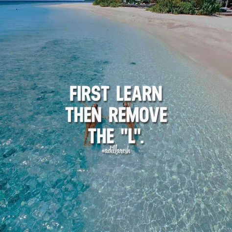 First Learn then remove the "L". Like this? Let us know, follow and share it with your friends! ➡️ @npmusik for love quotes! #adillaresh #quotes #quote #success #motivation #inspiration #attitude #learn #earn #money #boss #ceo #business #goals #leader #entrepreneur Word Prints, Motivation For Kids, Pride Quotes, Quote Success, Mottos To Live By, Learn Earn, Amazing Inspirational Quotes, Senior Quotes, Work Motivation