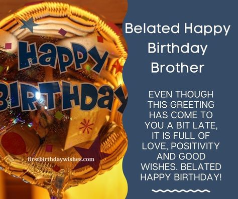 Happy Belated Birthday Brother, Happy Birthday Brother In Law, Happy Birthday Little Brother, Belated Birthday Messages, Belated Happy Birthday Wishes, Birthday Brother In Law, Late Birthday Wishes, Belated Happy Birthday, First Birthday Wishes