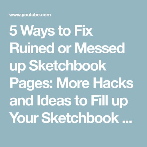 5 Ways to Fix Ruined or Messed up Sketchbook Pages: More Hacks and Ideas to Fill up Your Sketchbook - YouTube Ugly Sketchbook, Sketchbook Pages, Make Mistakes, Mess Up, 5 Ways, Sewing Hacks, Fix It, Sketch Book, Sewing