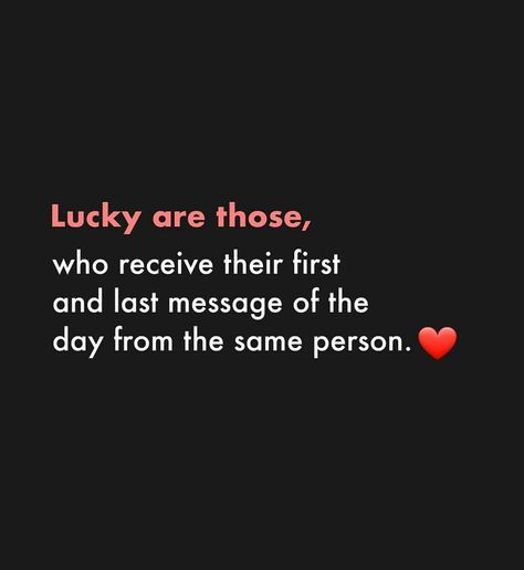 Lucky❤ Are Those,Who receive thier first and last message of the day from the same person. #relationship #love #luckyperson #message @riteshgondhale Message Of The Day, Person Quotes, In Relationship, Funny Girly Quote, Success And Failure, Caption Quotes, Daily Motivational Quotes, Last Day, In Love