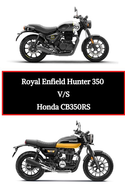 Royal Enfield Hunter 350 vs Honda CB350RS Royal Enfield Hunter 350, Hunter 350, Bullet 350, Royal Enfield Bullet, Chain Drive, Which Is Better, Cruiser Bike, Honda Cb, Ab Wheel