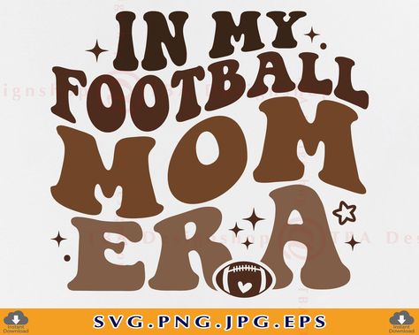 In My Football Mom Era Svg, Football Momma Shirts, In My Football Mom Era, Football Season Shirts, Football And Cheer Mom Shirts, Football Mom Svg, Football Mom Quotes, Football Svg, Football Mom Shirts Ideas