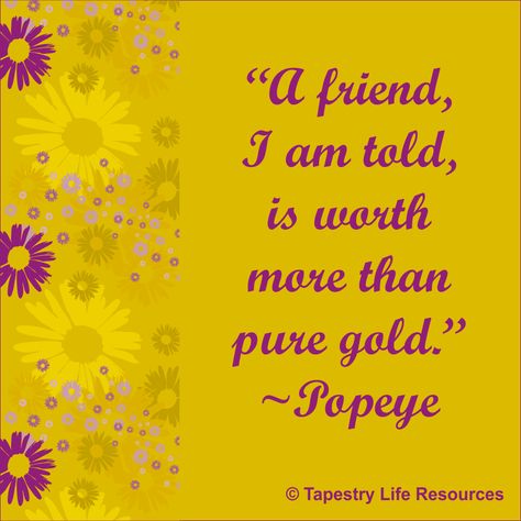 Popeye quote: I friend, I am told, is worth more than pure gold. Popeye Quotes, Referral Gifts, Boating Quotes, Popeye And Olive, Popeye The Sailor Man, Olive Oyl, Drawing Conclusions, New Theme, Unusual Gifts