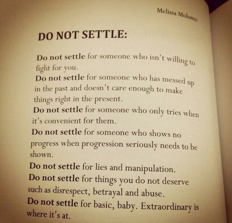 Never settle for less Don’t Settle For Mediocre, Settle For Less, Don’t Settle For Less, Don’t Settle Quotes, Never Settle For Less Quotes, Don't Settle For Less Quotes, Make Him Smile Quotes, Not Settling For Less, Settling Quotes