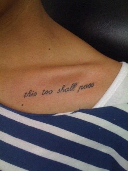 "This too shall pass" shoulder tattoo Long Quote Tattoo, Tattoo About Strength, Small Tattoo Placement, Tattoo Diy, Meaningful Tattoo Quotes, Tattoo Quotes For Women, Bone Tattoos, 4 Tattoo, Small Meaningful Tattoos