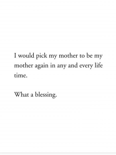 My Mum My Best Friend Quotes, Love Quotes For Mum, Mom Best Friend Quotes Daughters, I Would Choose My Mom In Every Lifetime, I Would Pick My Mother In Every Lifetime, Proud Daughter Quotes For Mom, Things To Write To Your Mom, Quotes For Mum, Mum Quotes From Daughter