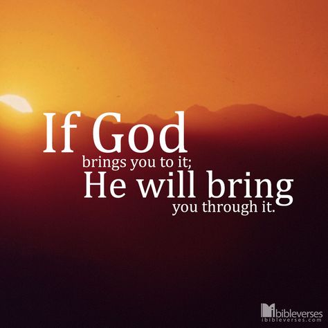 https://flic.kr/p/foFXAM | if-god-brings-you-to-it-he-will-bring-you-through-it_1024 | More at ibibleverses.com Friend Quotes, Favorite Bible Verses, Praise God, Bible Inspiration, Faith In God, Quotes About God, Wall Street, Faith Quotes, Spiritual Quotes