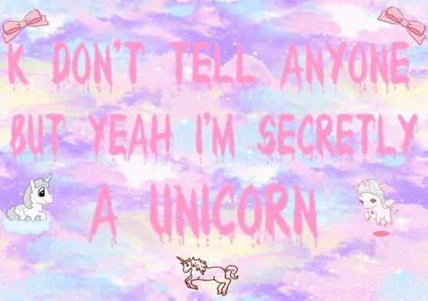 Kawaii Quotes, Goth Quotes, I Am A Unicorn, Unicorn Farts, Kawaii Potato, Unicorn Quotes, Pastel Punk, Goth Princess, Real Unicorn