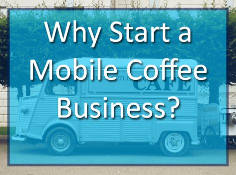 Coffee Shop Business Plan, Mobile Coffee Cart, Drive Thru Coffee, Coffee Food Truck, Ginger Shots, Starting A Coffee Shop, Mobile Cafe, Mobile Coffee Shop, Opening A Coffee Shop