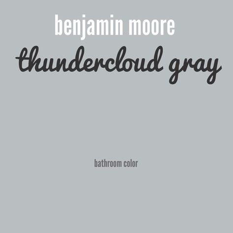 bathroom wall color Paint colors, benjamin Moore - thundercloud gray, very soothing...for the bedroom Benjamin Moore Thundercloud Gray, Thundercloud Gray Benjamin Moore, Bathroom Wall Color, Thundercloud Gray, Benjamin Moore Bedroom, Bathroom Wall Colors, Lakehouse Ideas, Bathroom Necessities, Paint Colors Benjamin Moore