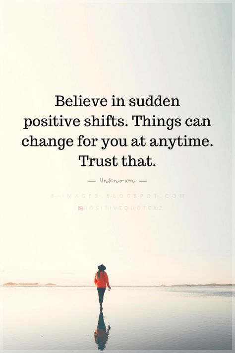 Quotes Believe in sudden positive shifts. Things can change for you at anytime. Trust that. Idil Ahmed Idil Ahmed, Trust Yourself Quotes, Quotes Believe, Believe In Yourself Quotes, Freedom Quotes, Change Quotes, Sign Quotes, Inspirational Quotes Motivation, Pretty Quotes