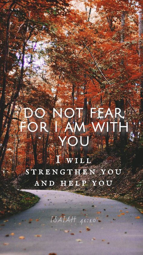 Bible Verse About Fear Strength, Lo I Am With You Always, Do Not Fear For I Am With You Wallpaper, Fear Not Wallpaper, Do Not Fear For I Am With You, Do Not Fear Bible Quotes, Fear Not For I Am With You, Fear Is Not My Future, Jehovah Nissi