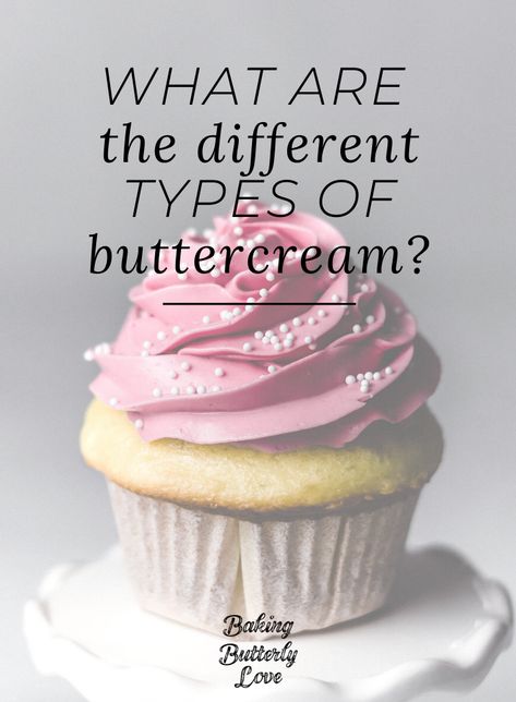 Different Types Of Buttercream, Types Of Buttercream, Cupcake Frosting Tips, Buttercream Recipes, Types Of Frosting, Buttercream Icing Recipe, Best Buttercream Frosting, Italian Meringue Buttercream, American Buttercream