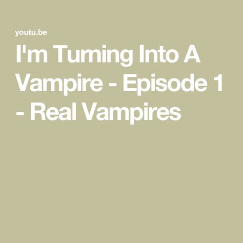 I'm Turning Into A Vampire - Episode 1 - Real Vampires I Am Turning Into A Vampire Msa, Real Vampires, Full Episodes, Don't Forget, Turning, Turn Ons, Quick Saves