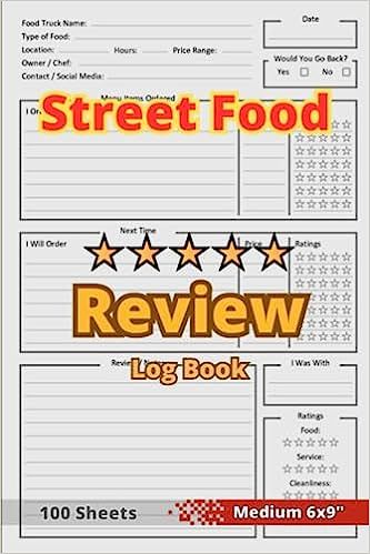 Street Food Review Log Book: 6x9" - Street Food Tasting Journal - Street Food Evaluation Score Sheet Book - Street Foods Rating Notebook - Rate, ... for Food Lovers & Enthusiasts Tasters Diary: Plans, EvoBooks: Amazon.com: Books Food Rating Sheet, Autumn Notebook, Truck Names, Date Recipes, Food Review, Street Foods, Log Book, Food Tasting, Food Reviews