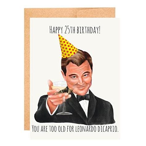 25th Birthday Cards, Funny Leonardo Dicaprio, Inappropriate Birthday Cards, 25th Birthday Card, 25th Bday, Friend Cards, Best Friend Cards, Wife Birthday, 25th Birthday